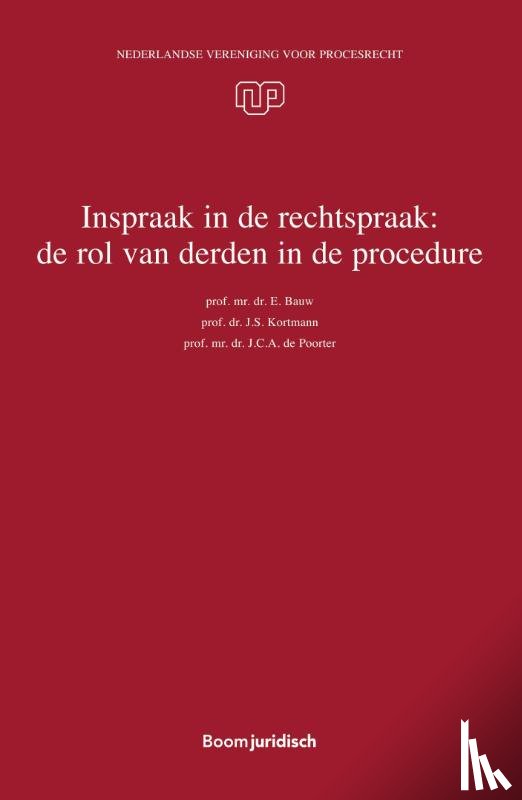 Poorter, J.C.A. de, Bauw, E., Kortmann, J.S. - Inspraak in de rechtspraak: de rol van derden in de procedure