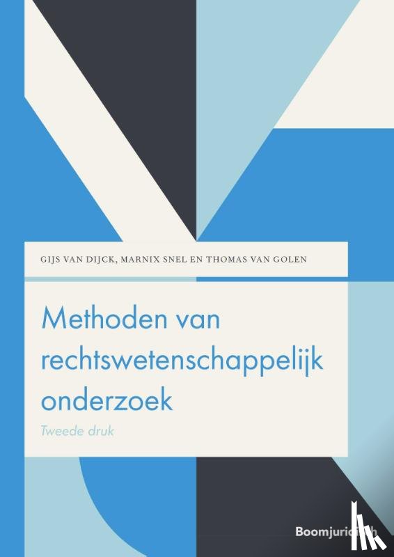 Dijck, Gijs van, Snel, Marnix, Golen, Thomas van - Methoden van rechtswetenschappelijk onderzoek
