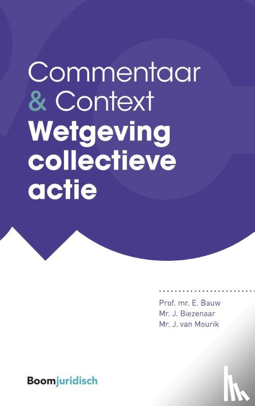 Bauw, Eddy, Biezenaar, Hans, Mourik, Jim van - Wetgeving collectieve actie