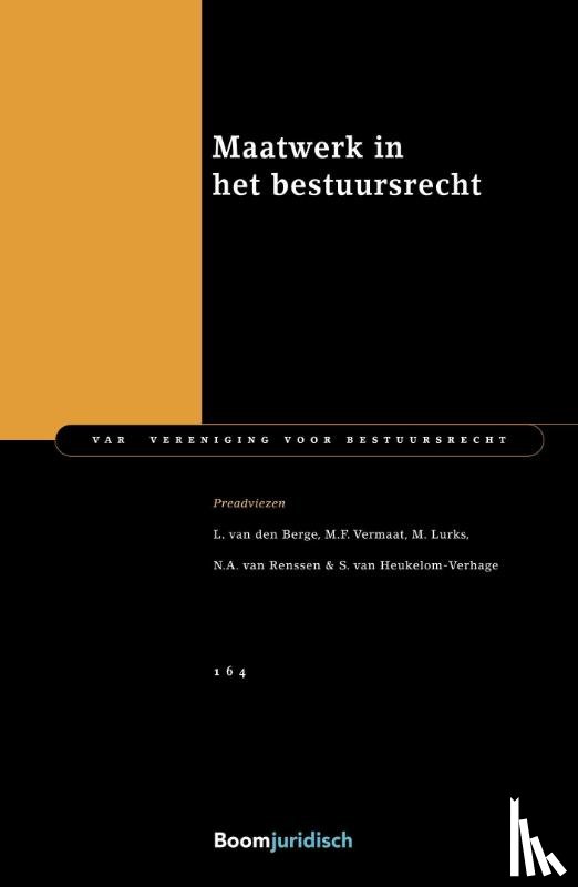 Berge, L. van den, Vermaat, M.F., Renssen, N.A. van, Heulekom-Verhage, S. van - Maatwerk in het bestuursrecht