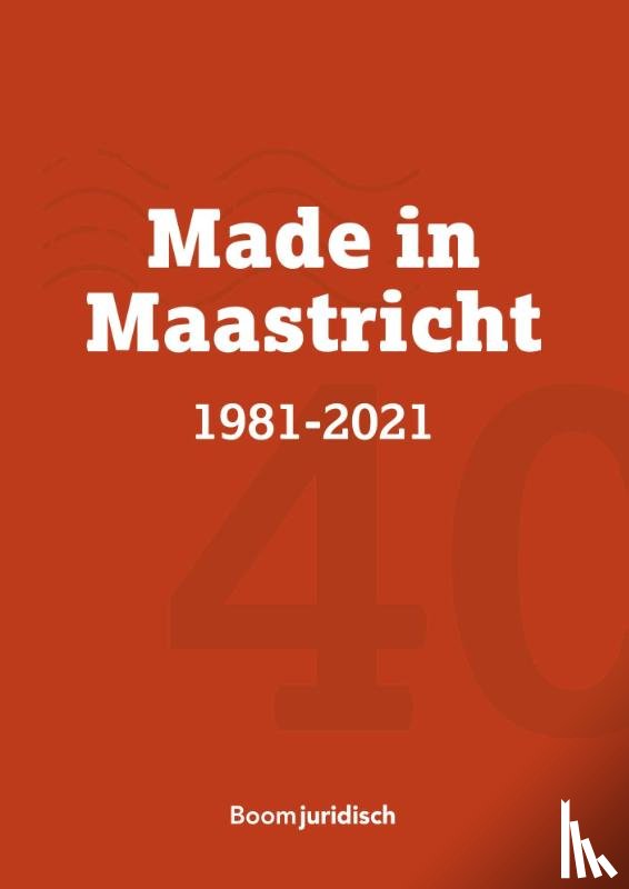  - Made in Maastricht 1981-2021