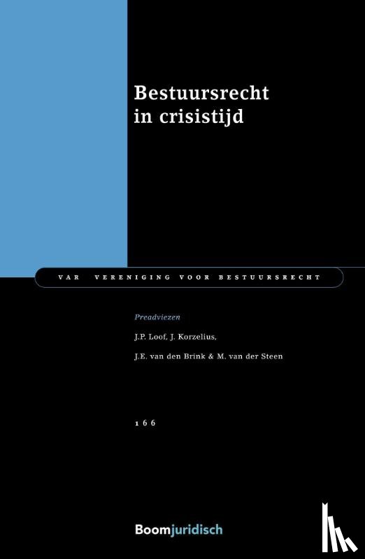 Steen, M. van der, Brink, J.E. van den, Loof, J.P., Korzelius, J. - Bestuursrecht in crisistijd