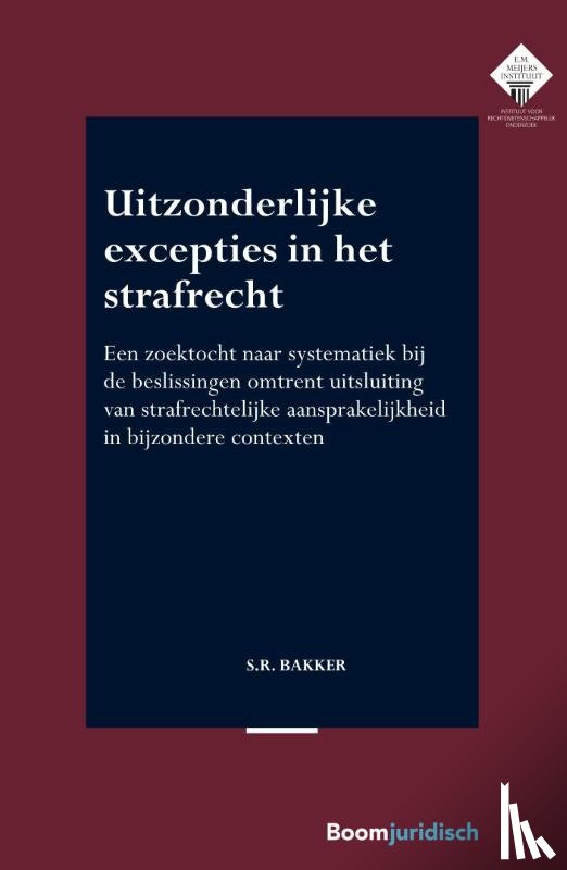 Bakker, S.R. - Uitzonderlijke excepties in het strafrecht