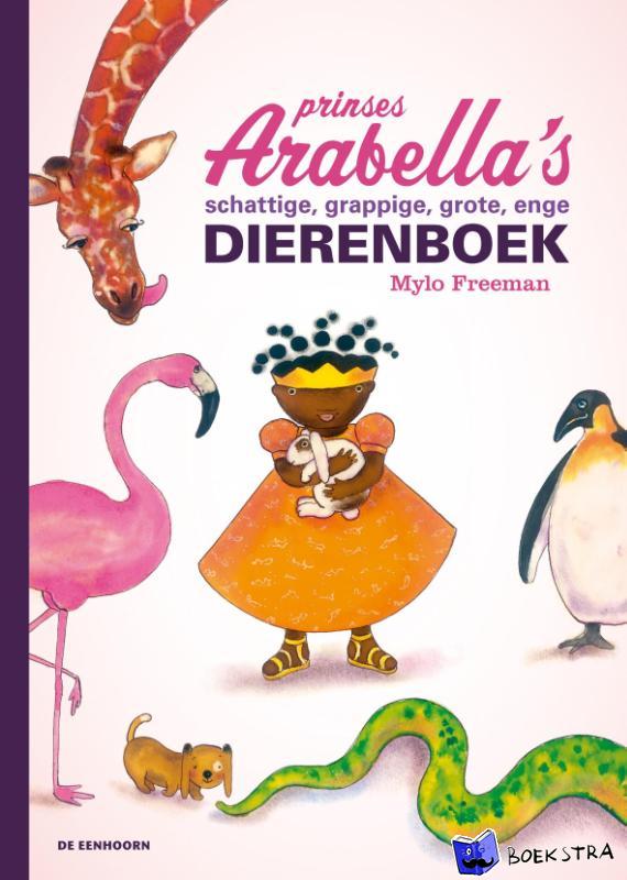 Freeman, Mylo - Prinses Arabella's schattige, grappige, grote, enge dierenboek