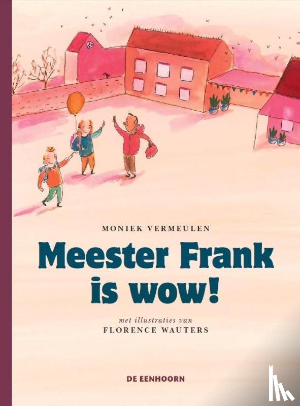 Vermeulen, Moniek - Meester Frank is wow!