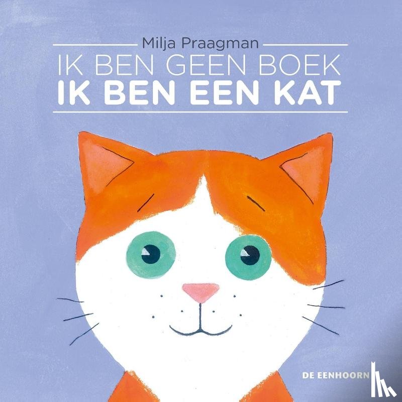 Praagman, Milja - Ik ben geen boek, ik ben een kat