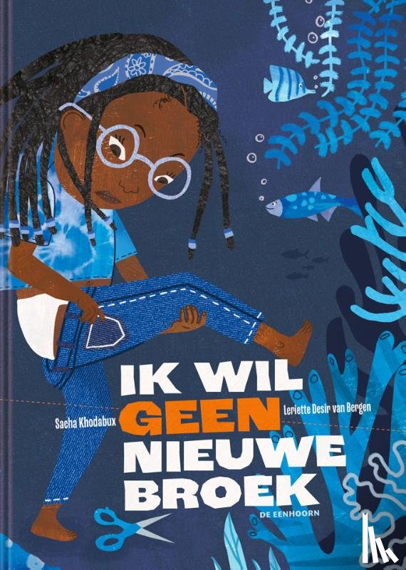Khodabux, Sacha - Ik wil geen nieuwe broek