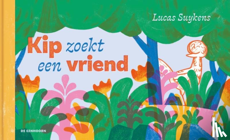 Suykens, Lucas - Kip zoekt een vriend