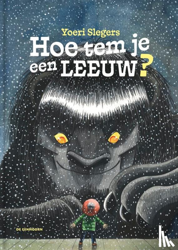 Slegers, Yoeri - Hoe tem je een leeuw?