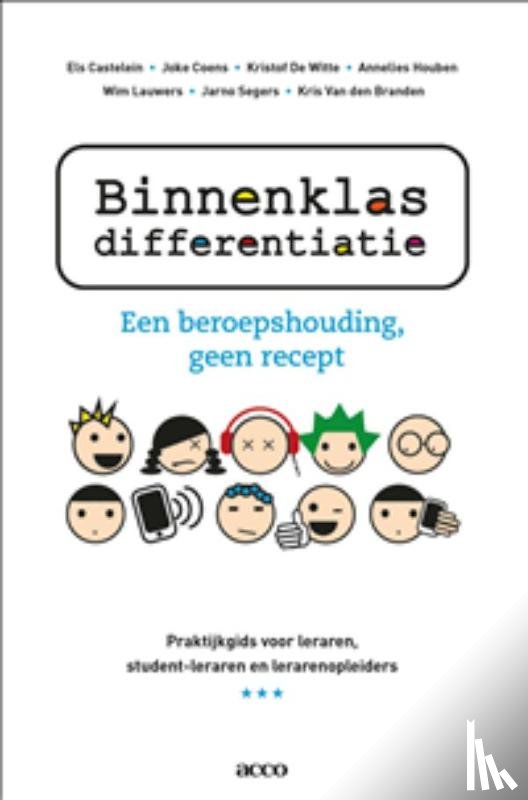 Castelein, Els, Coens, Joke, Witte, Kristof De, Houben, Annelies, Lauwers, Wim, Segers, Jarno, Branden, Kris van den - Binnenklasdifferentiatie, een beroepshouding, geen recept