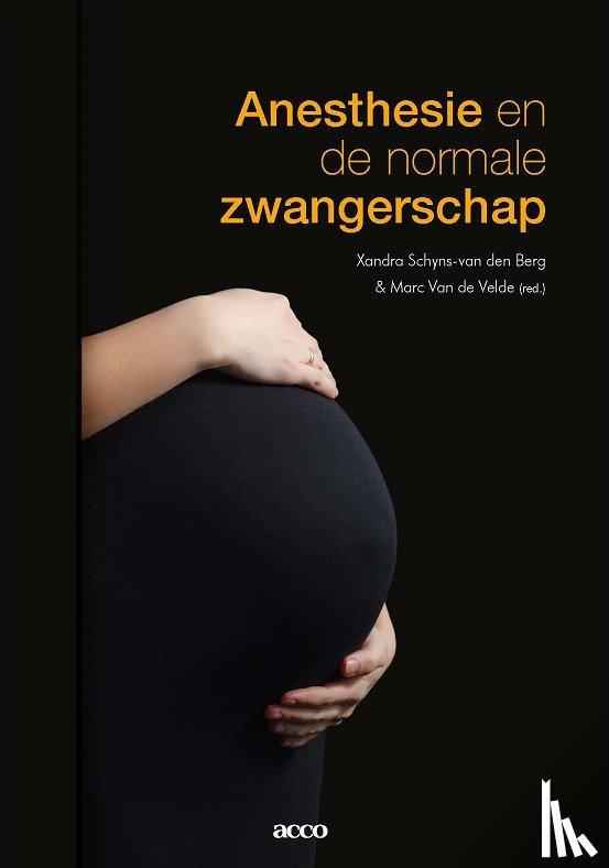 Schyns-van den Berg, Xandra, Velde, Mark van de - Anesthesie en de normale zwangerschap