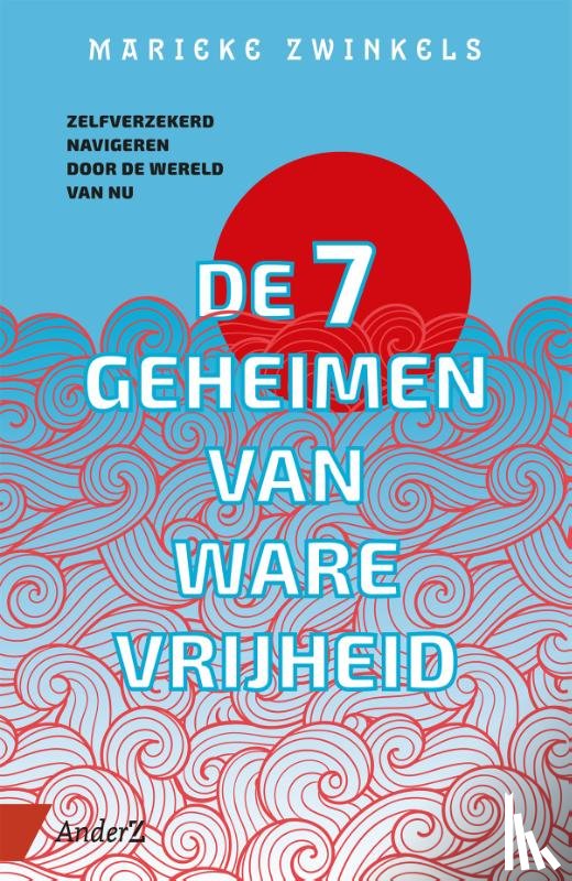 Zwinkels, Marieke - De zeven geheimen van ware vrijheid
