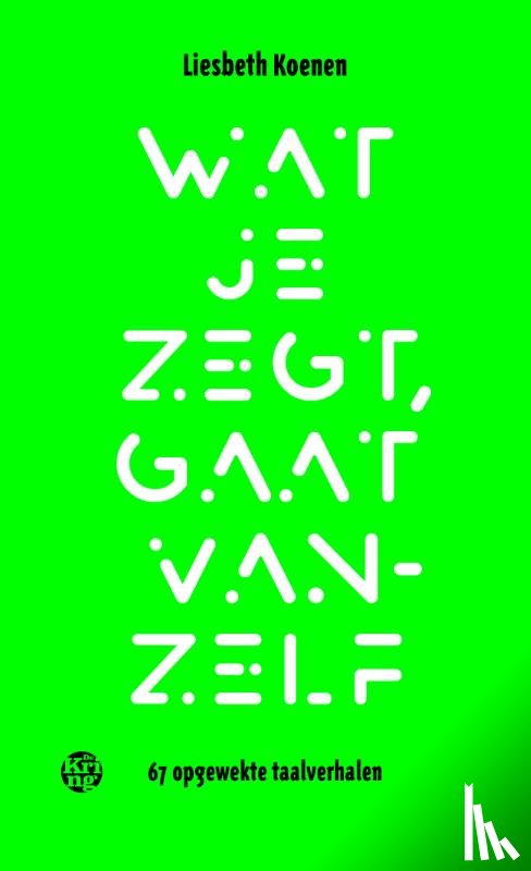 Koenen, Liesbeth - Wat je zegt, gaat vanzelf
