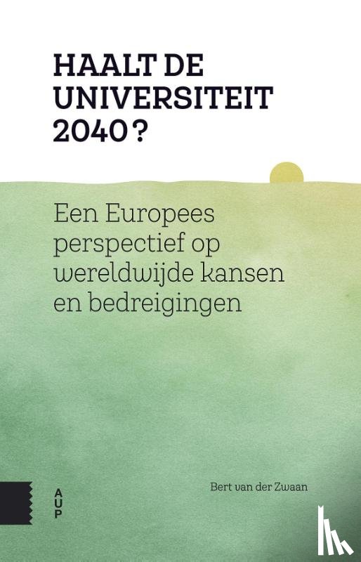 Zwaan, Bert van der - Haalt de universiteit 2040?