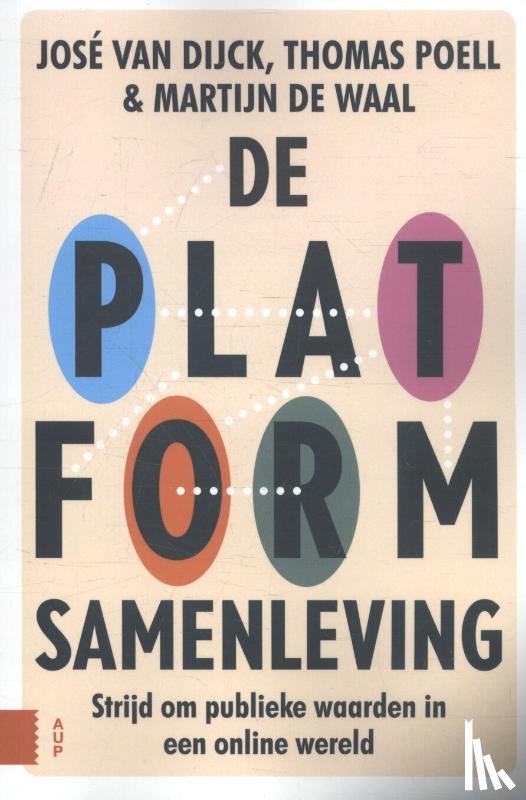 Dijck, José van, Poell, Thomas, Waal, Martijn de - De platformsamenleving