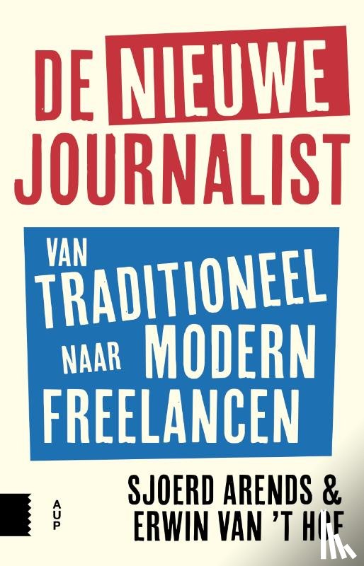 Arends, Sjoerd, Hof, Erwin van 't - De nieuwe journalist