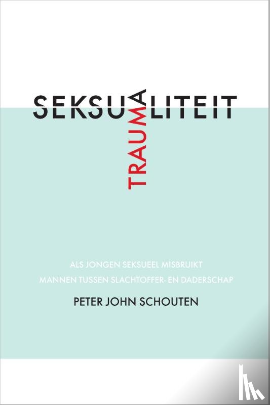 Schouten, Peter John - Traumaseksualiteit