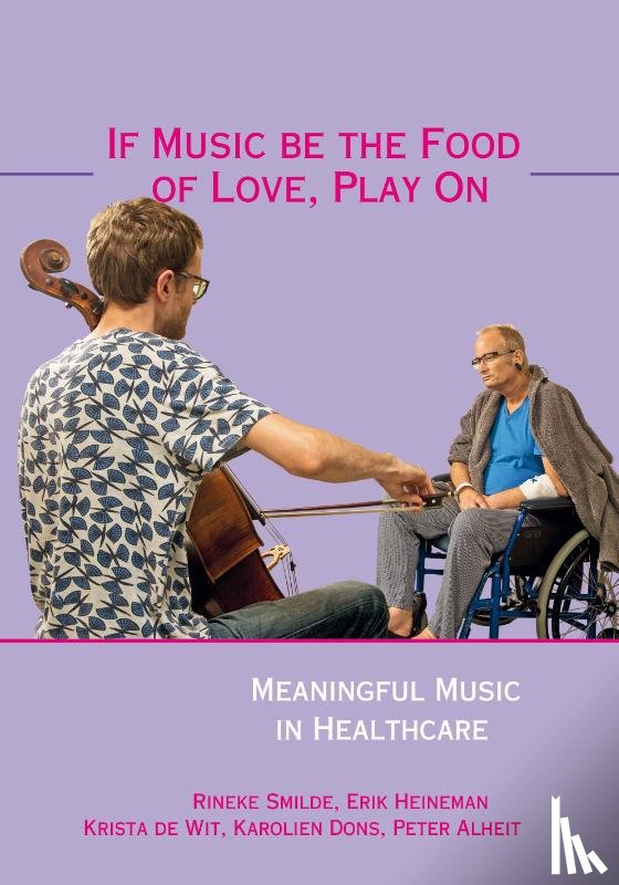 Smilde, Rineke, Heineman, Erik, Wit, Krista de, Dons, Karolien, Alheit, Peter - If Music be the Food of Love, Play On