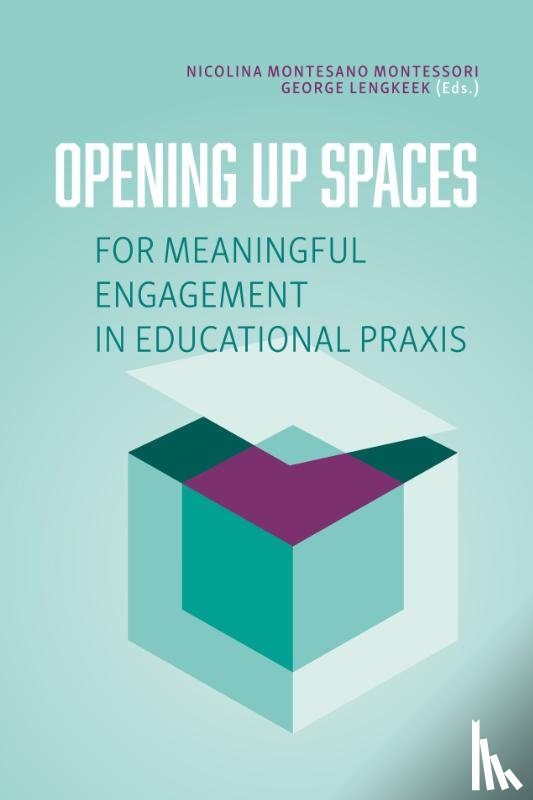 Montesano Montessori, Nicolina, Lengkeek, George - Opening up spaces for meaningful engagement in educational praxis