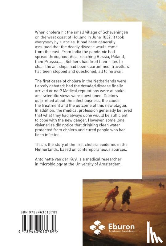 Kuyl, Antoinette van der - The Dutch Cholera Epidemic of 1832 as seen through 19th Century Medical Publications