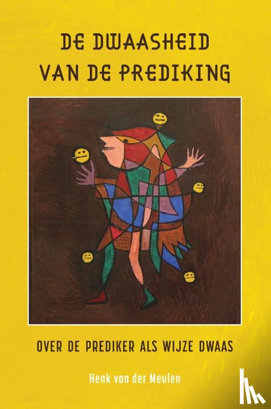 Meulen, Henk van der - De dwaasheid van de prediking