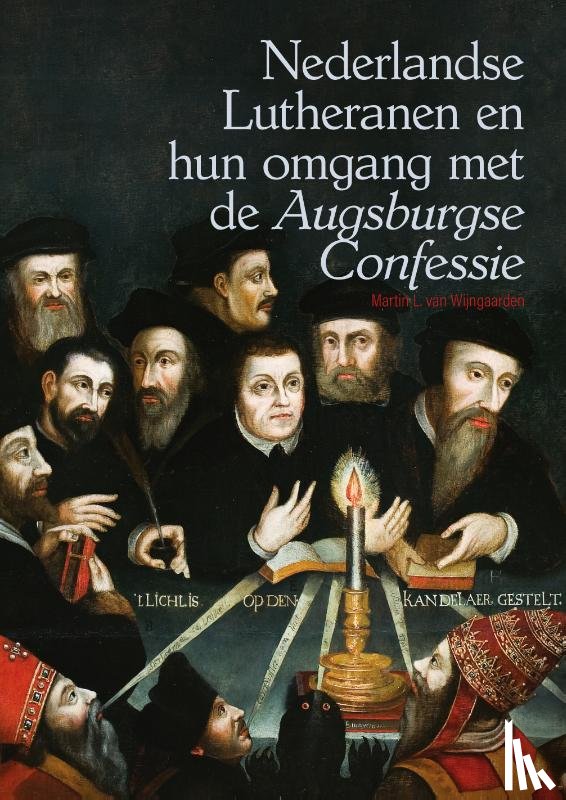 Wijngaarden, Martin L. van - Nederlandse Lutheranen en hun omgang met de *Augsburgse Confessie*