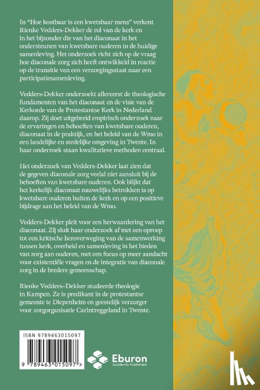 Vedders-Dekker, Rienke - Hoe kostbaar is een kwetsbaar mens: kwetsbare ouderen, diaconaat en de wmo