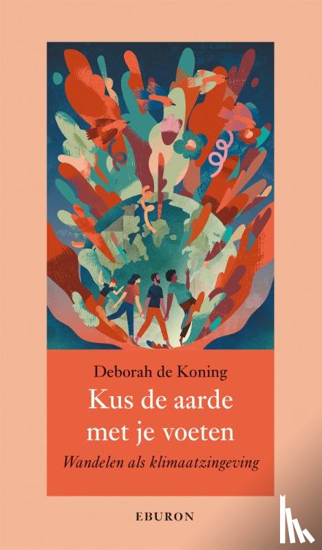Koning, Deborah de - Kus de aarde met je voeten