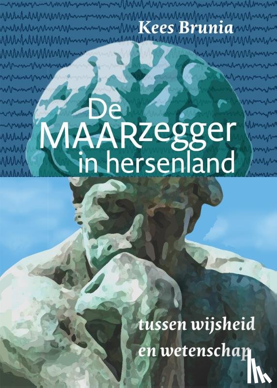 Brunia, Kees - De MAARzegger in hersenland