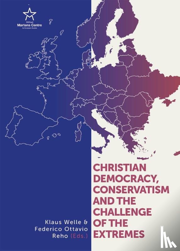 Welle, Klause, Reho, Federico Ottavio - Christian Democracy, Conservatism and the Challenge of the Extremes