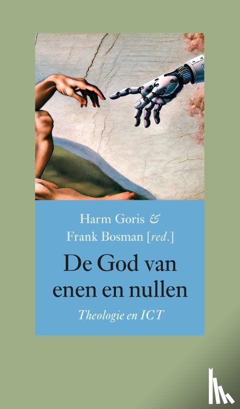 Goris, Harm, Bosman, Frank - De God van enen en nullen