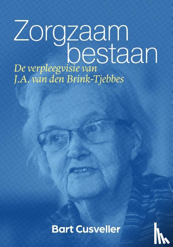 Cusveller, Bart - Zorgzaam bestaan