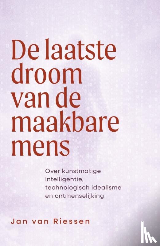 Riessen, Jan van - De laatste droom van de maakbare mens