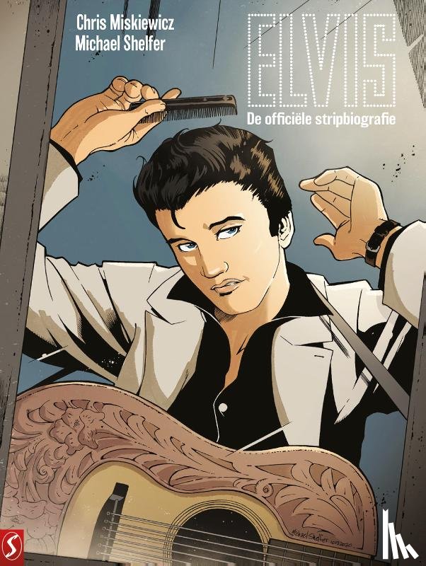 Miskiewicz, Chris, Shelfer, Michael - Elvis Presley, de officiële stripbiografie