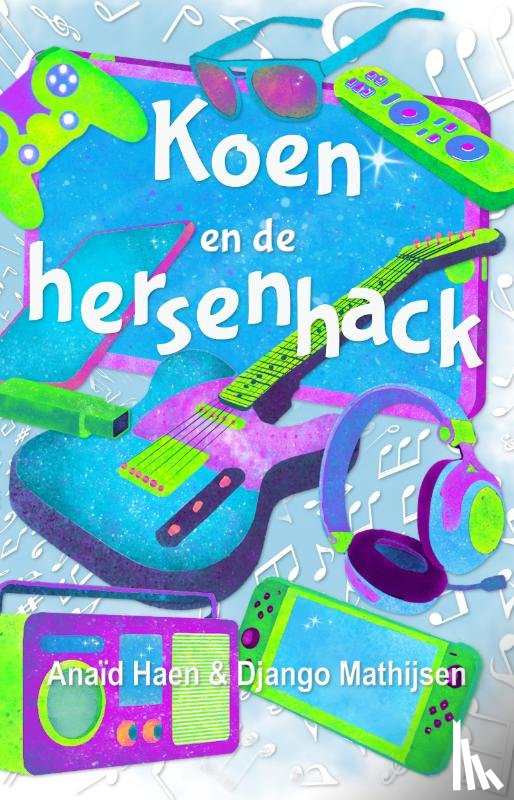 Haen, Anaïd, Mathijsen, Django - Koen en de hersenhack