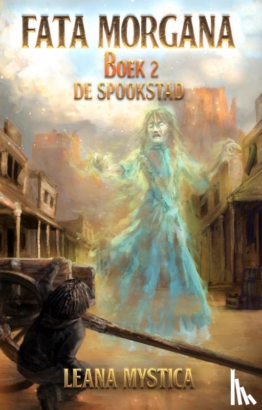 Mystica, Leana - De spookstad