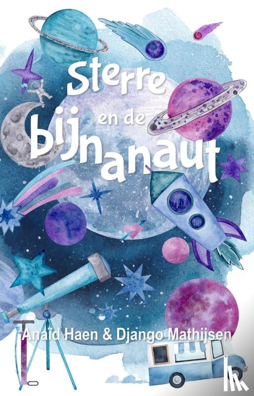 Haen, Anaïd, Mathijsen, Django - Sterre en de bijnanaut