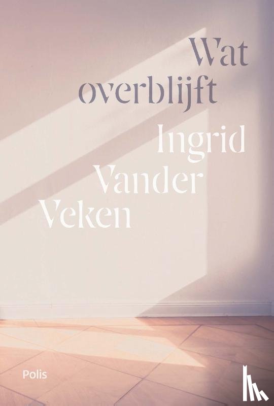 Veken, Ingrid Vander - Wat overblijft