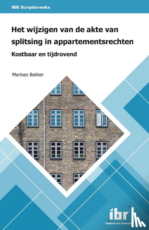 Bakker, Marloes - Het wijzigen van de akte van splitsing in appartementsrechten