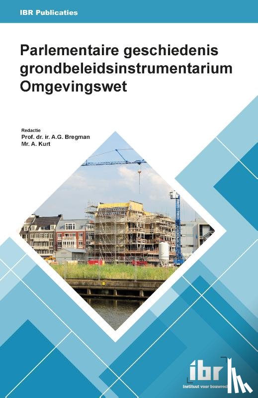  - Parlementaire geschiedenis ­grondbeleidsinstrumentarium ­Omgevingswet