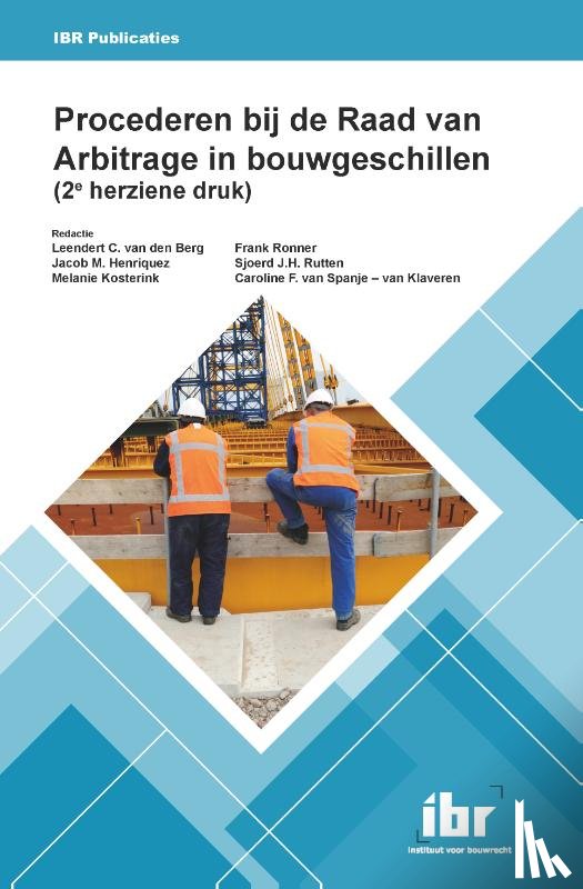  - Procederen bij de Raad van Arbitrage in bouwgeschillen (2e herziene druk)
