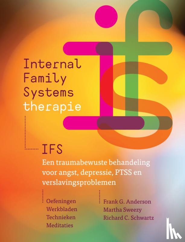 Anderson, Frank G., Sweezy, Martha, Schwartz, Richard C. - Internal Family Systems-therapie (IFS)