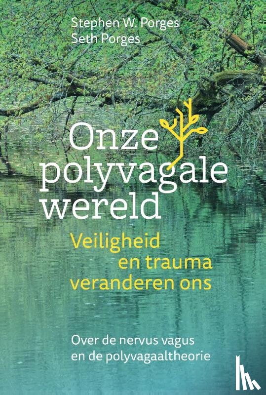 Porges, Stephen W., Porges, Seth - Onze polyvagale wereld