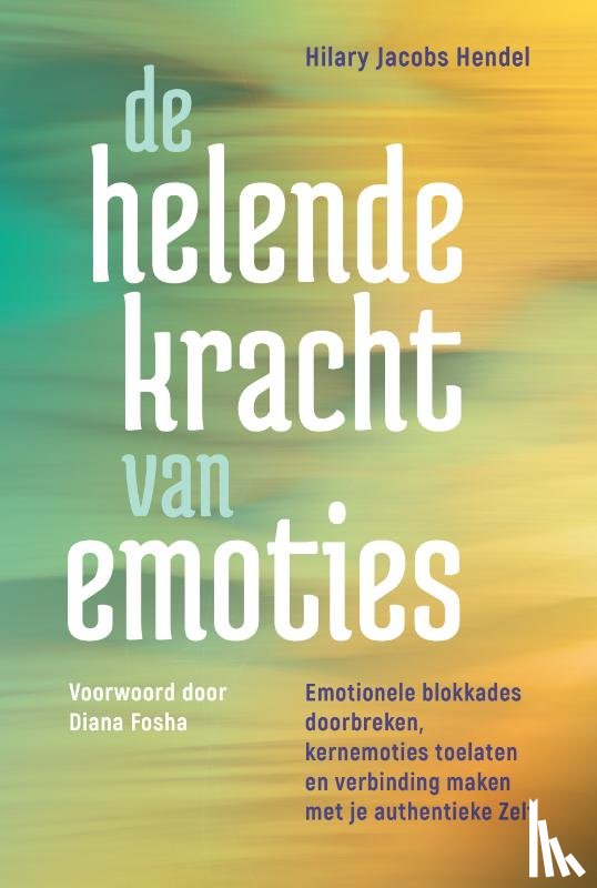 Jacobs Hendel, Hilary - De helende kracht van emoties