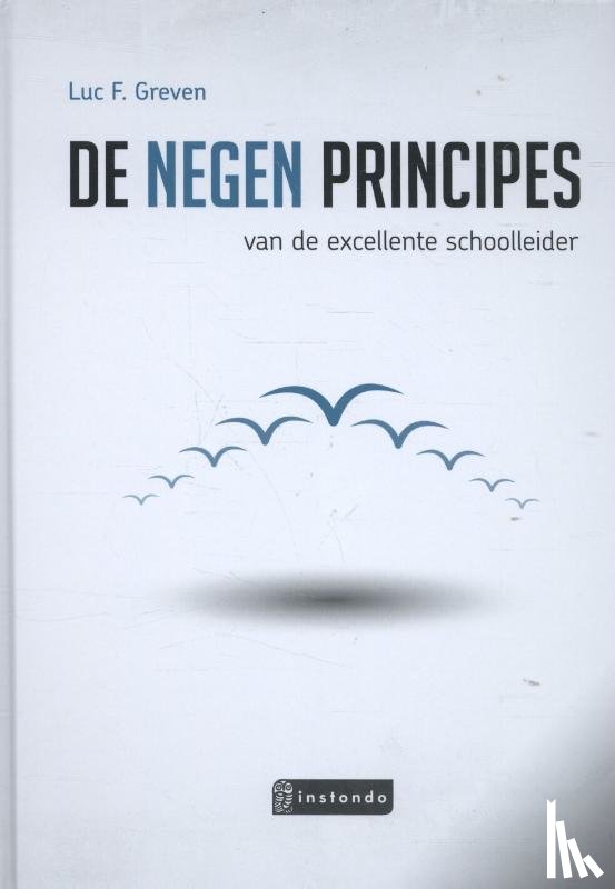 Greven, Luc F. - De 9 principes van de excellente schoolleider