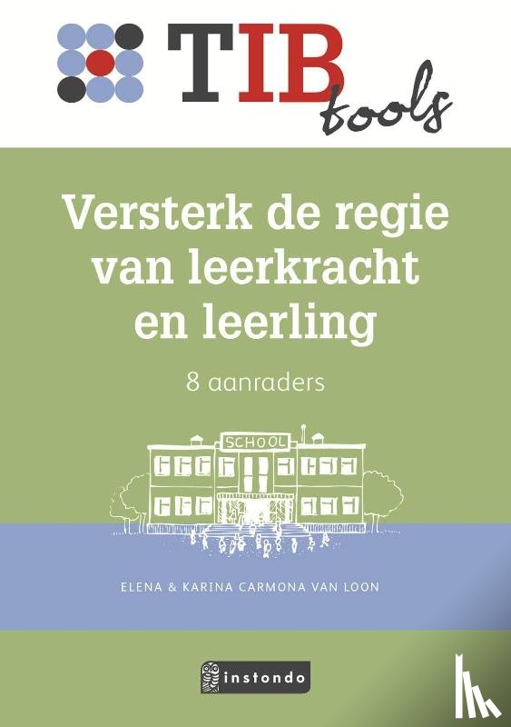 Carmona van Loon, Elena, Carmona van Loon, Karina - Versterk de regie van leerkracht en leerling