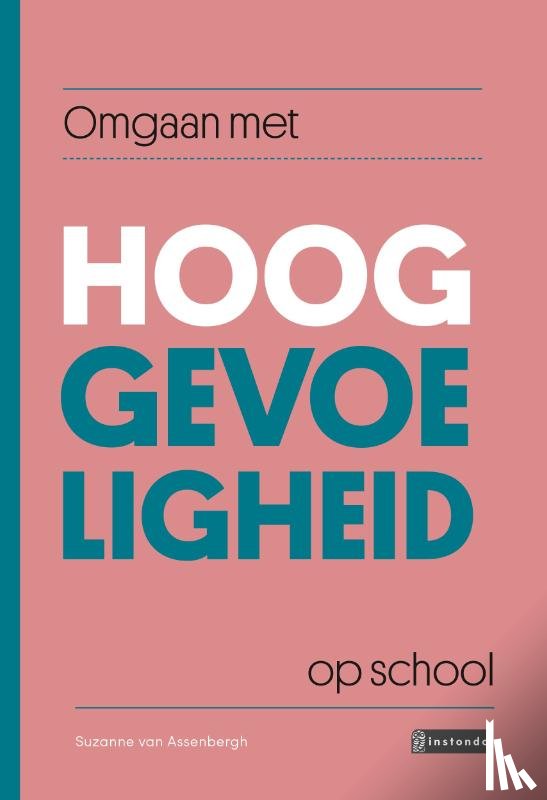 Assenbergh, Suzanne van - Omgaan met hooggevoeligheid op school