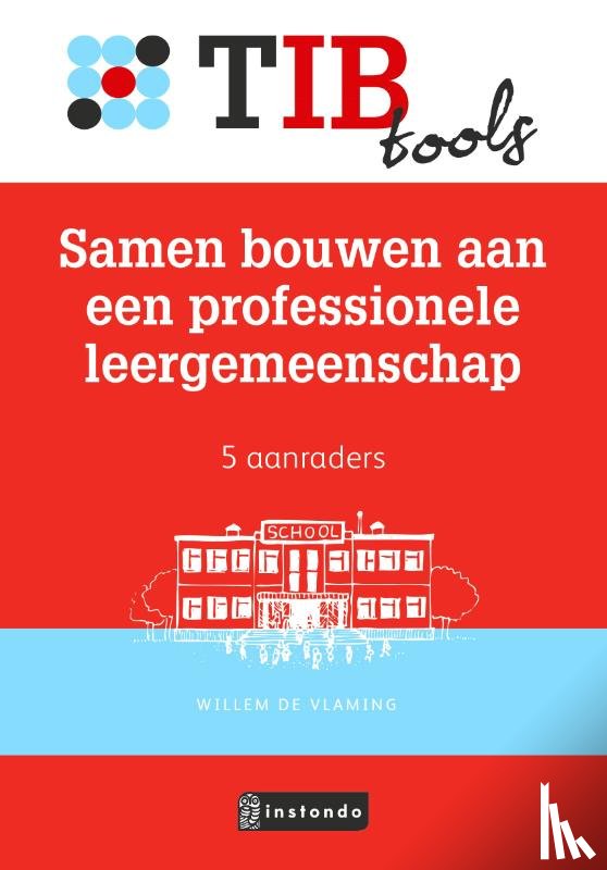 Vlaming, Willem de - Samen bouwen aan een professionele leergemeenschap