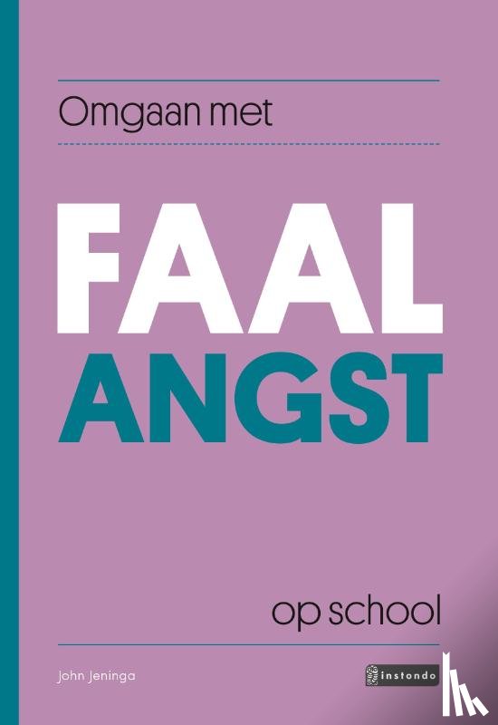 Jeninga, John - Omgaan met FAALANGST op school