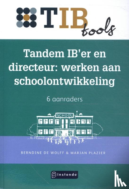 Plazier, Marjan, Wolff, Berndine de - Tandem IB’er en directeur: werken aan schoolontwikkeling